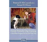 Family Friendly Dog Training Aimee Moore, Patricia McConnell (Auteur)