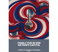 Family Fun In Our Nation'S Capital: A Budget-Friendly Guide To Washington, D.C.