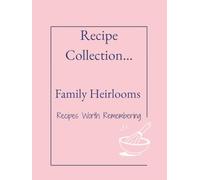 Family Heirloom Recipe Collection: Preserve generations of love through handwritten recipes, stories, and family traditions. Empty recipe cards to ... and pass down cherished family recipes.