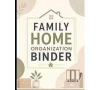 Family Home Organization Binder: A Simple Workbook for Organizing Everyday Family and Household Information