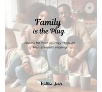 Family is the Plug: Poems for your Mental Health Journey