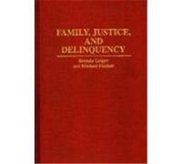 Family, Justice, and Delinquency, Contributions in Family Studies Brenda Geiger, Michael Fischer (Auteur)