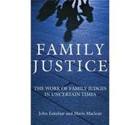 Family Justice: The Work Of Family Judges In Uncertain Times (Hardcover) John Eekelaar, Mavis Maclean (Auteur)