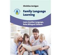 Family Language Learning: Learn Another Language, Raise Bilingual Children (Parents' And Teachers' Guides) (Paperback) Christine Jernigan, (Auteur)