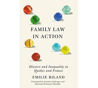 Family Law in Action: Divorce and Inequality in Quebec and France