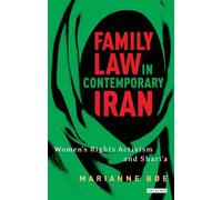 Family Law In Contemporary Iran: Women's Rights Activism And Shari'a