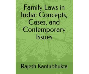Family Laws in India: Concepts, Cases, and Contemporary Issues