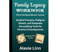 Family Legacy Workbook II: "Create the ultimate interactive family history workbook-pedigree sheets, writing tips, and legacy storytelling tools.”