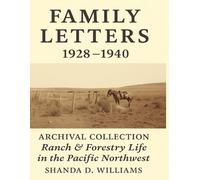 Family Letters 1928-1940: A true story of family, faith, and endurance in the Pacific Northwest.