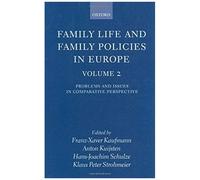 Family Life And Family Policies In Europe: Volume 2: Problems And Issues In Comparative Perspective