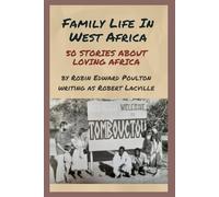 Family Life in West Africa: 50 Stories about Loving Africa