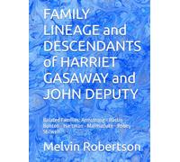 FAMILY LINEAGE and DESCENDANTS of HARRIET GASAWAY and JOHN DEPUTY: Related Families: Armstrong - Bastin - Bunton - Hartman - Marmaduke - Robey - Stilwell