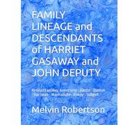 FAMILY LINEAGE and DESCENDANTS of HARRIET GASAWAY and JOHN DEPUTY: Related Families: Armstrong - Bastin - Bunton - Hartman - Marmaduke - Robey - Stilwell