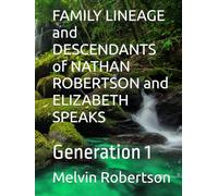 FAMILY LINEAGE and DESCENDANTS of NATHAN ROBERTSON and ELIZABETH SPEAKS: Generation 1
