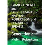 FAMILY LINEAGE and DESCENDANTS of NATHAN ROBERTSON and ELIZABETH SPEAKS: Generation 2