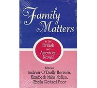 Family Matters In The British And American Novel