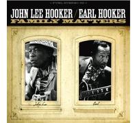John Lee Hooker & Earl Hooker – Family Matters (Rmst) – Fuel