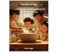 Family & Me: A Complete Guide to Understanding, Caring, and Growing with Family