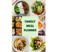 Family Meal Planner: 120-Week Weekly Menu Organizer: 120 Pages of Simple Meal Planning, Grocery Lists, and Nutrition Tracking | Practical 6x9 Compact Journal for Healthy Family Dining