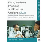 Family Medicine Principles and Practice Guidelines 2026: Essential Strategies for Patient Centered Care and Preventive Health in Primary Healthcare Systems