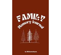 Family Memory Journal: A Lifetime of Gratitude and Holiday Traditions: Capture Heartfelt Gratitude Notes and Cherished Memories Year After Year