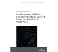 Family Memory Of History. Patriotic Attitudes In Selected Polish Families During World War Ii
