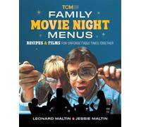 Family Movie Night Menus Recipes and Films for Unforgettable Times Together - Leonard Maltin - Running Press Adult - ebook (ePub) - Livre