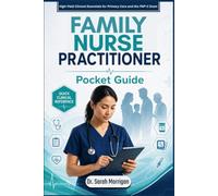 Family Nurse Practitioner Pocket Guide: High-Yield Clinical Essentials for Primary Care and the FNP-C Exam