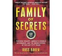 Family of Secrets: The Bush Dynasty, America's Invisible Government, and the Hidden History of the Last Fifty Years