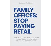 Family Offices: STOP Paying Retail: The Blueprint for Acquiring Premier Real Estate Assets at 50% of Market Value.