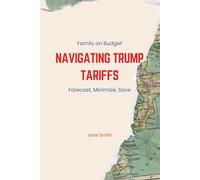 Family on Budget: Navigating Trump Tariffs-Forecast, Minimize, Save