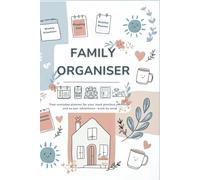Family Organiser: Your everyday planner for your most precious moments and au pair adventures - week by week