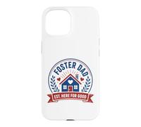 Family Parenting Adoption Foster Dad Est Here for Good Coque pour iPhone 15
