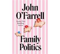 Family Politics by John OFarrell John OFarrell (Auteur)