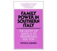 Family Power in Southern Italy, Cambridge Studies in Medieval Life and Thought: Fourth Series, 29 Patricia Skinner (Auteur)