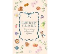 Family Recipe Book - Keep the Taste of Home Alive | Personalized Cookbook with Space for 60 Recipes, Kitchen Conversions, and Passed-Down Cooking Secrets