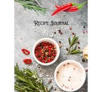 Family Recipe Journal: Blank recipe book where you can write all the most beloved dishes of your family