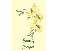 Family Recipes: My Favorite Recipes Journal to Write In | Blank Cookbook for Collecting Personalized Family Recipes and Secrets, 6x9