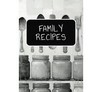 FAMILY RECIPES: Recipe Book to Write in Your Own Recipes | Blank Recipe Book | Personal Recipe Journal