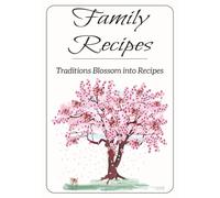 Family Recipes | Traditions Blossom into Recipes: Blank Recipe Book to Write in Your Own Family Recipes | Record, Organize, and Preserve Favorite ... with Index and Kitchen Conversion Chart.