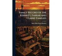Family Record of the Kennett, Farrar and Clarke Families