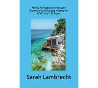 Family Refrigerator Inventory: Organizer and Storage Notebook - 6"x9" and 150 Paper