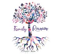Family Reunion Guest Book: Large Sign In Keepsake Book for Family Events, Anniversary Gatherings, Space for Name, Birthday, Contact Info and Favorite Memory, Colorful Tree with Leaves and Roots