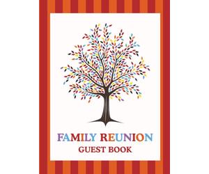 Family Reunion Guest Book: Memory Keepsake Journal & Visitor Sign-In Directory for Extended Gatherings, Reunions, Celebrations, & Events to Record ... Generations, Ancestry Connections
