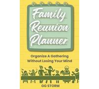 Family Reunion Planner: Organize The Gathering Without Losing Your Mind