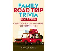 Family Road Trip Trivia: Genius Edition Questions And Answers For Travel Fun