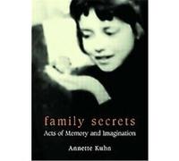 Family Secrets Annette Kuhn (Auteur)