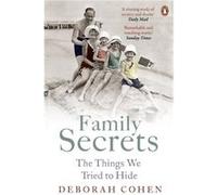 Family Secrets: The Things We Tried To Hide (Themes In British Social History) (Paperback) Deborah Cohen, (Auteur)