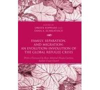 Family, Separation And Migration: An Evolution-Involution Of The Global Refugee Crisis