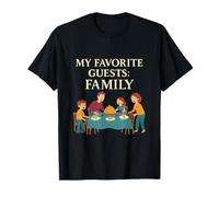 Family Squad Dinner Party Graphic My Favorite Guest : T-Shirt